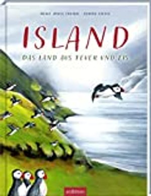 Island: Das Land aus Feuer und Eis | Wunderschön illustriertes Länderbuch für Kinder ab 10 Jahren