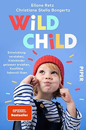 Wild Child: Konflikte lösen ohne Schimpfen