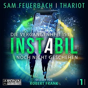 Feuerbach/Thariot: "Instabil 1 – Die Vergangenheit ist noch nicht geschehen"