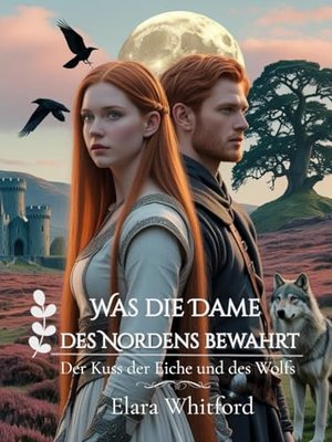 Was die Dame des Nordens bewahrt: Der Kuss der Eiche und des Wolfs