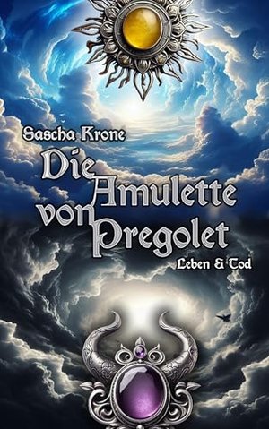 Die Amulette von Pregolet: Leben & Tod