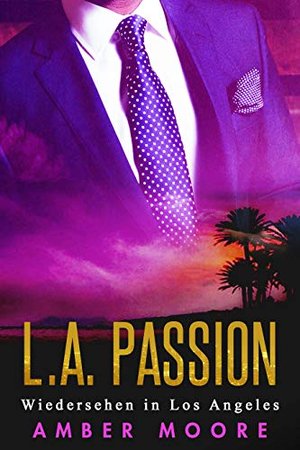 L.A. Passion - Wiedersehen in Los Angeles (L.A. Love 2)