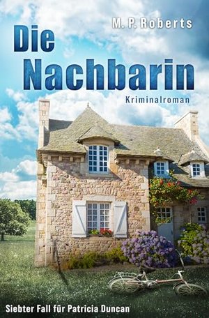 Die Nachbarin: Ein Patricia Duncan-Krimi (Ein Patricia Duncan Krimi 7)