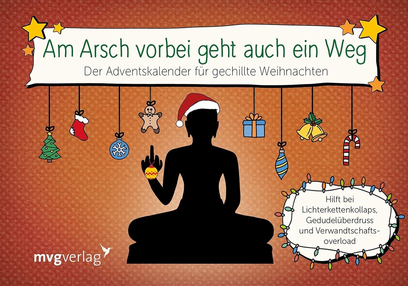 Am Arsch vorbei geht auch ein Weg: Der Adventskalender für gechillte Weihnachten.