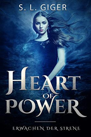 Heart of Power: Erwachen der Sirene: Ein Fantasy Liebesroman für Jugendliche