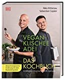 Vegan-Klischee ade! Das Kochbuch: Kompaktes Wissen, leckere Rezepte. Abwechslungsreiche Ernährung mi