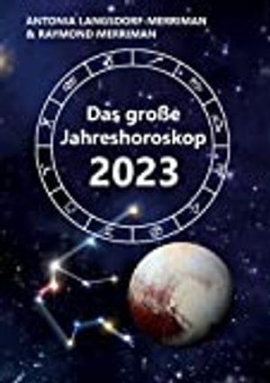Das große Jahreshoroskop 2023 von Antonia Langsdorf