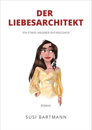 Der Liebesarchitekt: Ein etwas anderer Datingcoach