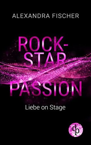 Liebe on stage (Rockstar Passion 1)