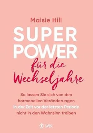 Superpower für die Wechseljahre: So lassen Sie sich von der hormonellen Veränderungen in der Zeit vo