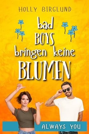 Bad Boys bringen keine Blumen (Always You 1)