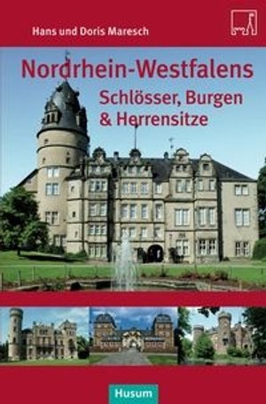 Nordrhein-Westfalens Schlösser, Burgen & Herrenhäuser