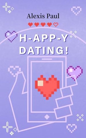 H-APP-Y Dating : Mit Lust und Frust online auf der Suche nach Mr. Right