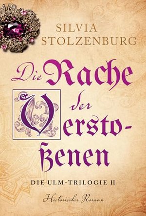 Die Rache der Verstoßenen (Die Ulm-Trilogie II 3)