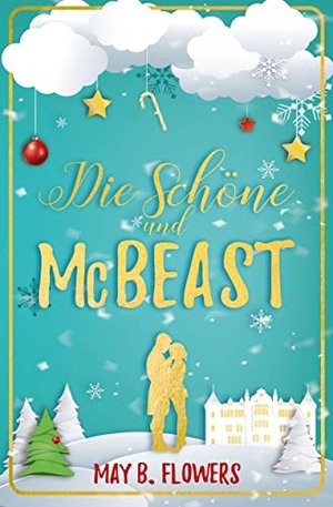 Die Schöne und McBeast : Eine Weihnachtsnovelle mit Humor und Herz