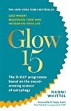 Glow15: A Science-Based Plan to Lose Weight, Rejuvenate Your Skin & Invigorate Your Life