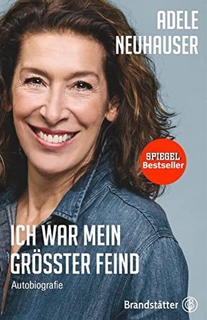 Adele Neuhauser - Ich war mein größter Feind