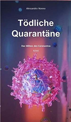 Tödliche Quarantäne: Das Wüten des Coronavirus (Corona-Krimi 1)