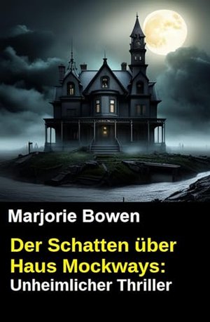 Der Schatten über Haus Mockways: Unheimlicher Thriller
