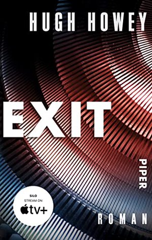 Exit: Band 3 der Trilogie zur Serie „Silo“