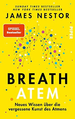 Breath - Atem: Neues Wissen über die vergessene Kunst des Atmens - Der New-York-Times-Bestseller