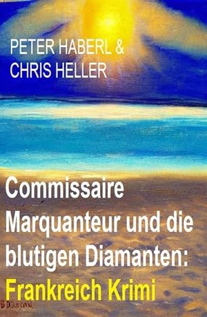 کمیسر مارکوانتور و الماس های خونی: رمان جنایی فرانسوی