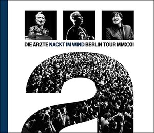 die ärzte: Nackt im Wind: Berlin Tour MMXXII