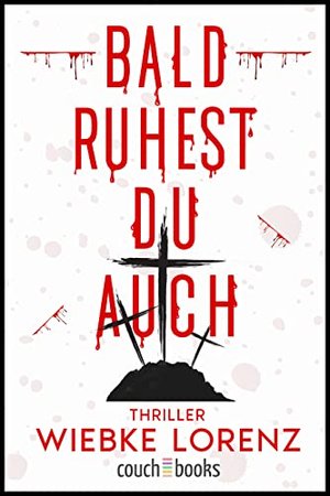 Bald ruhest du auch: Thriller