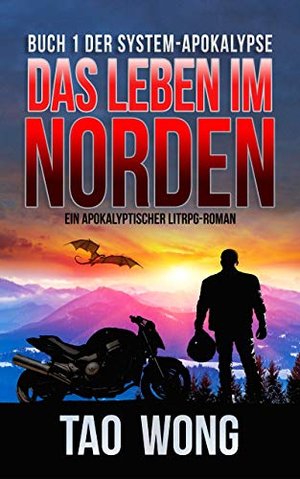 Das Leben im Norden: Ein Apokalyptischer LitRPG-Roman (Die System-Apokalypse 1)