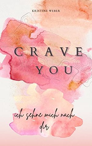 Crave you: Ich sehne mich nach dir