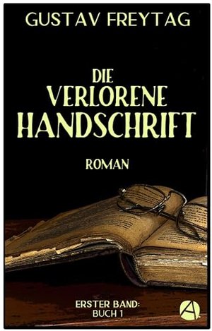 Die verlorene Handschrift. Erster Band: Buch 1