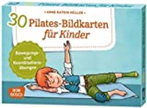 30 Pilates-Bildkarten für Kinder. Bewegungs- und Koordinationsübungen