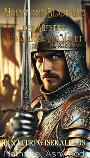 Mount and Blade und der Aufstieg des Adligen zur Macht