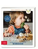 Mama kocht breifrei: Die besten Rezepte und Tipps für Baby-Led Weaning