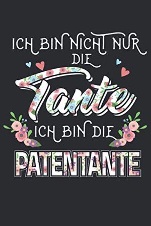 Patentante Notizbuch: Ein perfektes Geschenk für die beste Patentante der Welt