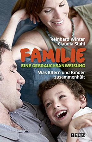 Familie. Eine Gebrauchsanweisung