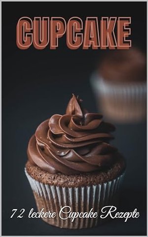Süße Verlockungen - Das ultimative Cupcake-Buch