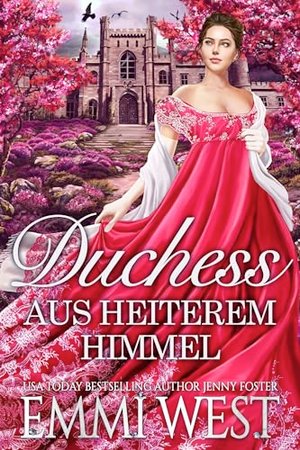Duchess aus heiterem Himmel: Historischer Liebesroman