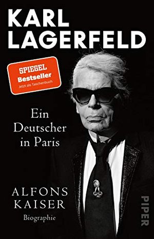 Alfons Kaiser - Karl Lagerfeld: Ein Deutscher in Paris