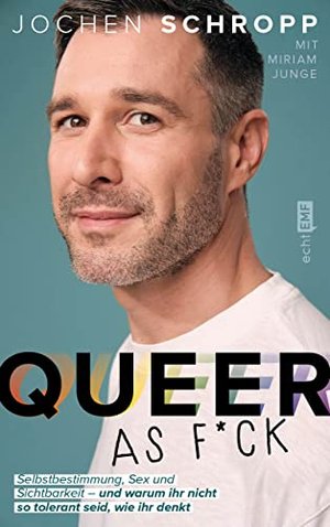 Queer as f*ck: Selbstbestimmung, Sex und Sichtbarkeit