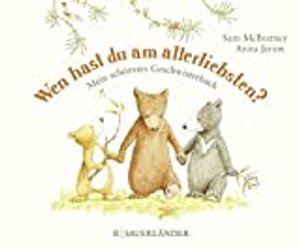 Wen hast du am allerliebsten?: Mein schönstes Geschwisterbuch (Weißt du eigentlich, wie lieb ich dic