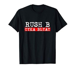 Rush B Cyka Blyat - Gamer-Shirt