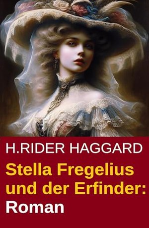 Stella Fregelius und der Erfinder: Roman