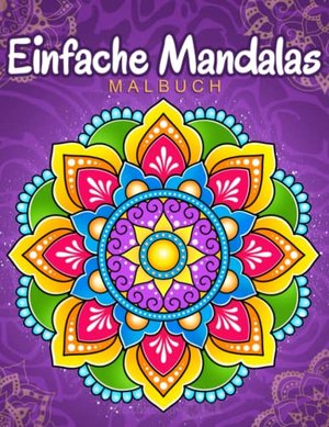 Einfache Mandalas: Malbuch mit einfachen Mandala-Mustern