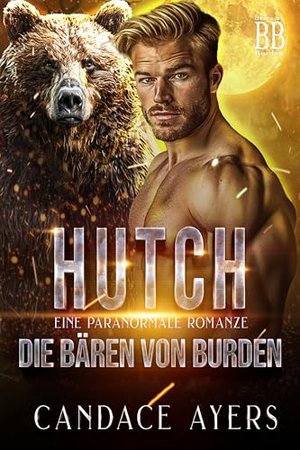 Hutch: Gestaltwandler Liebesroman (Die Bären von Burden 3)