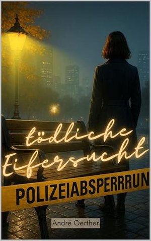 TÖDLICHE EIFERSUCHT Ein Fall für Berger & Reinhardt: Psychologischer Kriminalroman (Die Berger & Rei