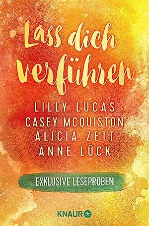 Lass dich verführen: Große Gefühle bei Knaur #05: Ausgewählte Leseproben von Anne Lück, Alicia Zett,