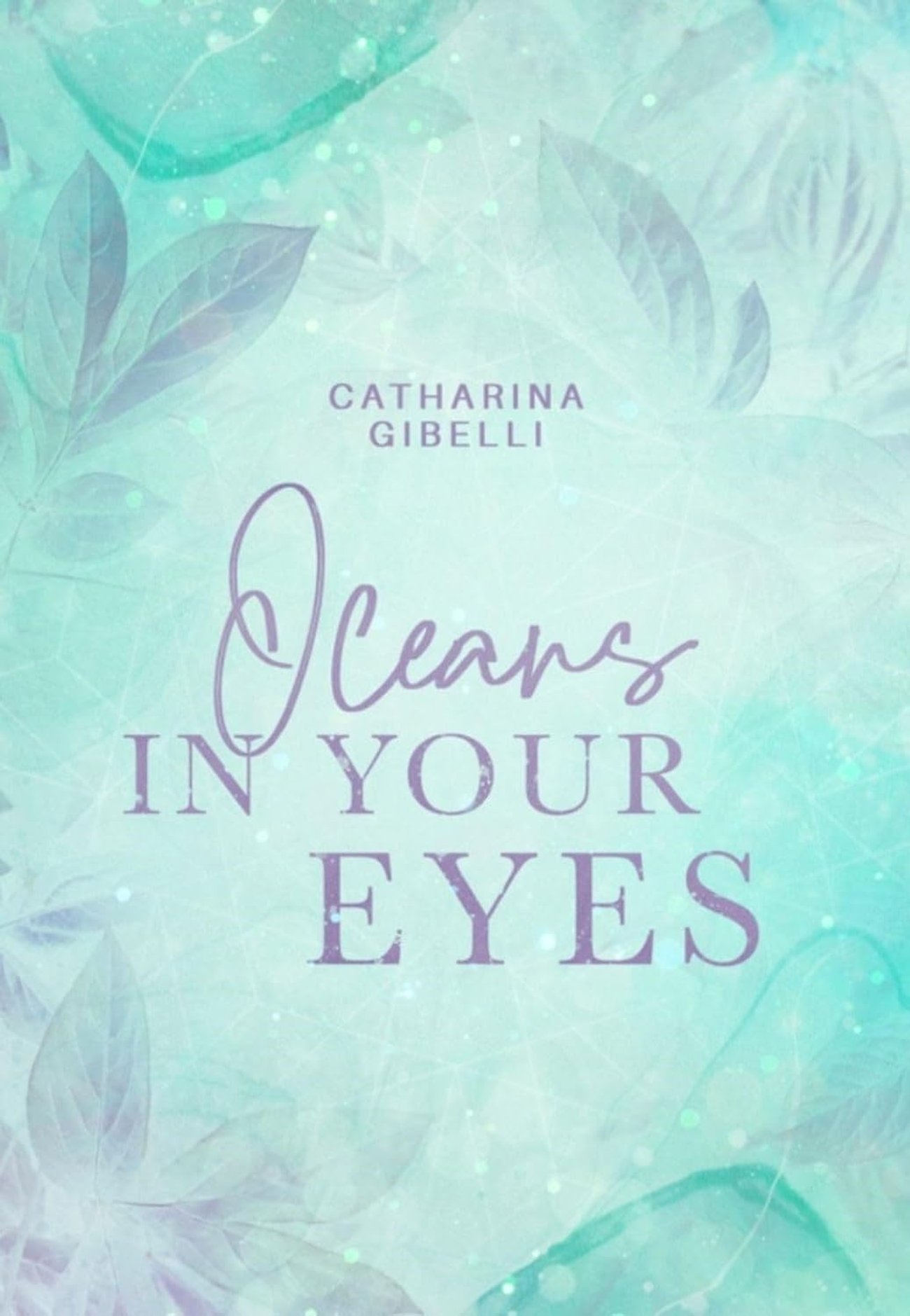 „Oceans in Your Eyes“ von Catharina Gibelli