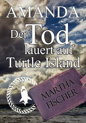 Der Tod lauert auf Turtle Island: Cosy-Krimi (Amanda-Lipton-Reihe 2)