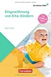 Die kleinen Hefte / Eingewöhnung von Kita-Kindern: Die schnelle Hilfe!. Ratgeber